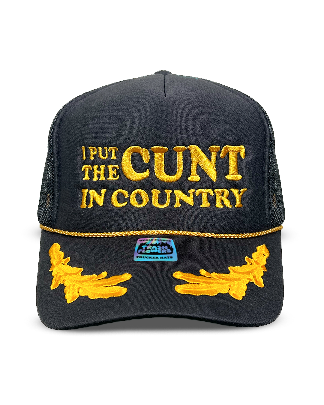 I Put The Cunt in Country Trucker Hat