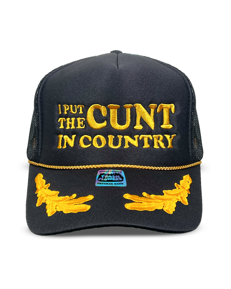 I Put The Cunt in Country Trucker Hat